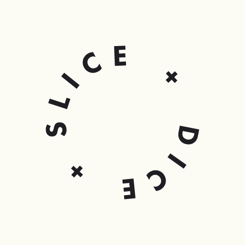 Slice + Dice